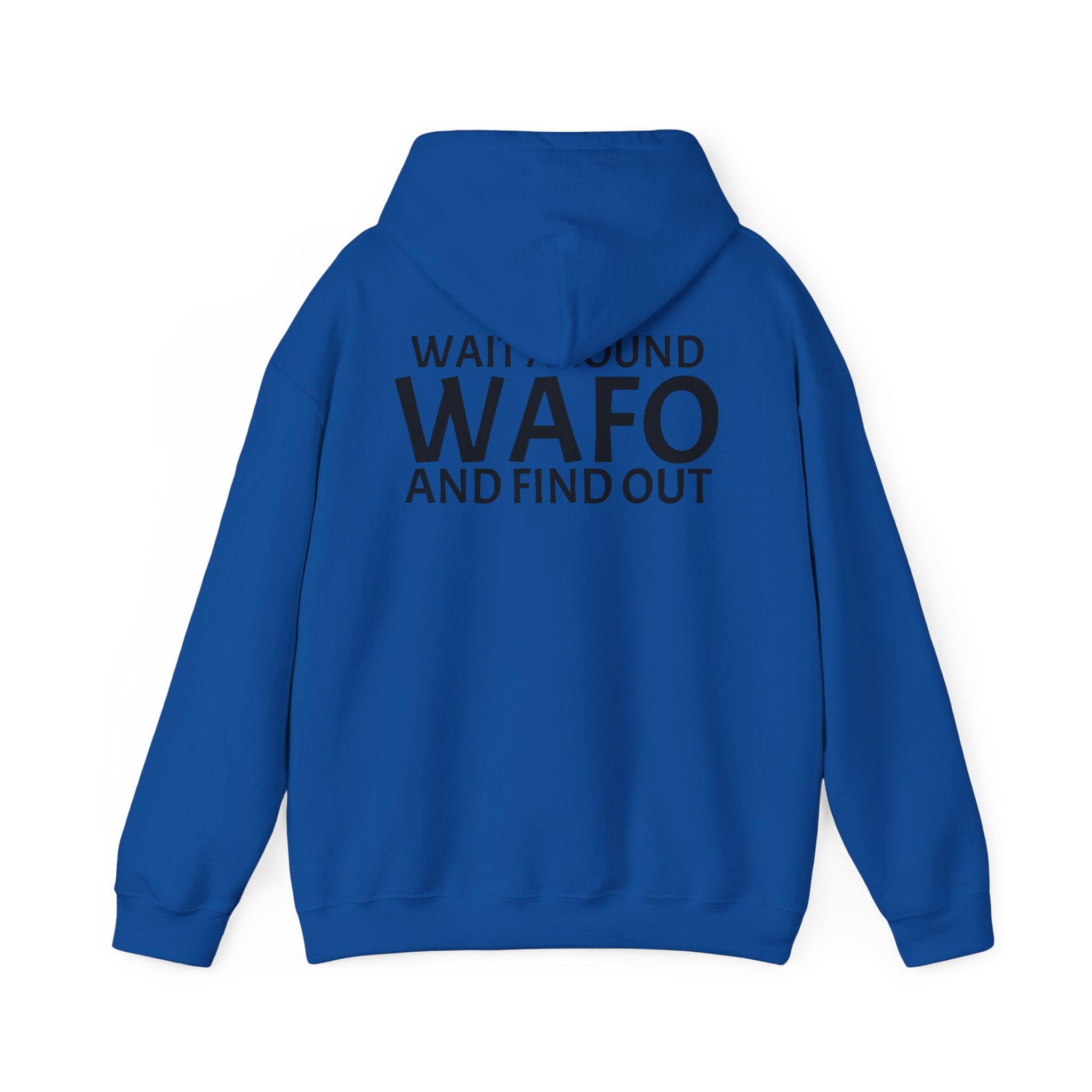 WAFO Hoodie — "Wait Around WAFO and Find Out" Graphic Pullover
