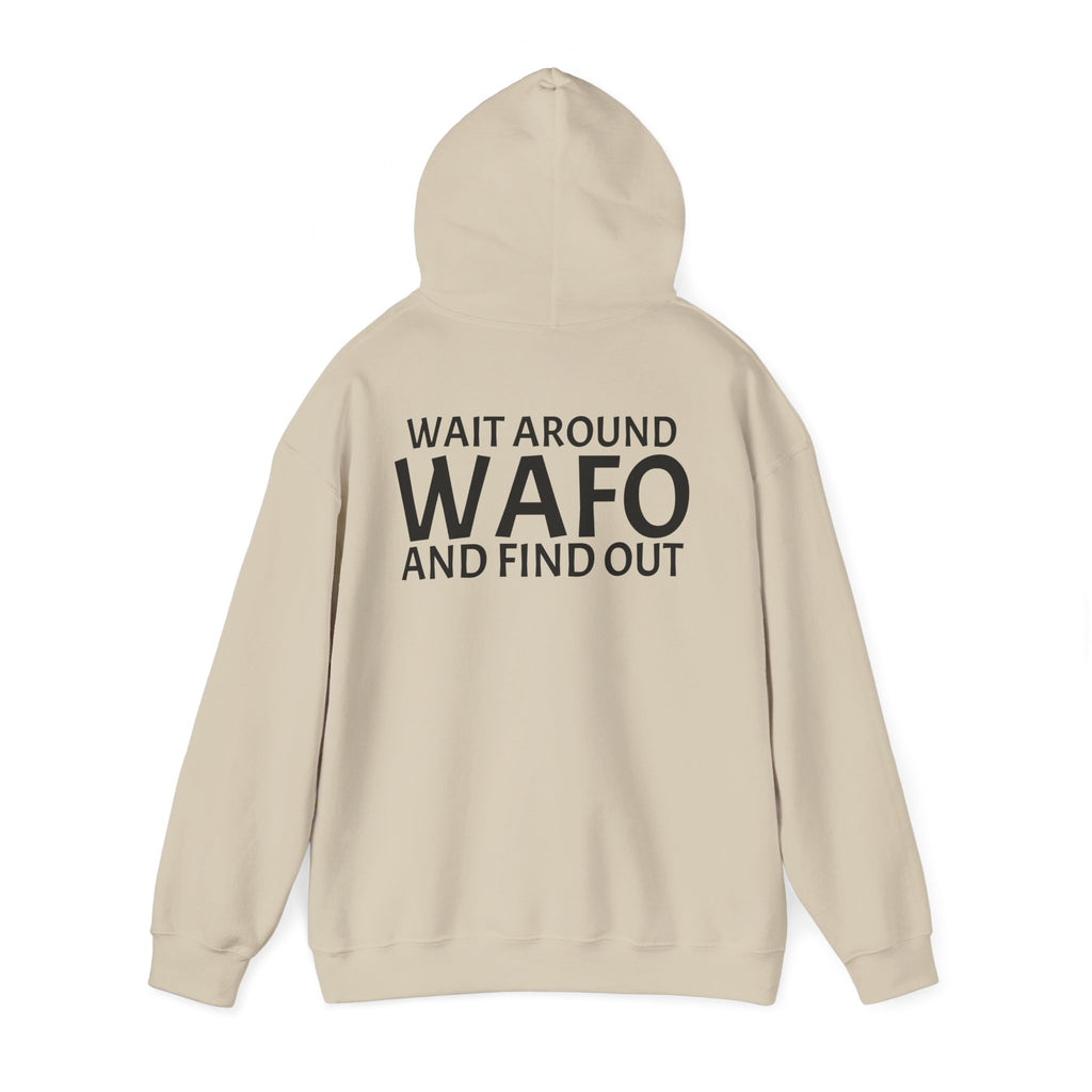 WAFO Hoodie — "Wait Around WAFO and Find Out" Graphic Pullover