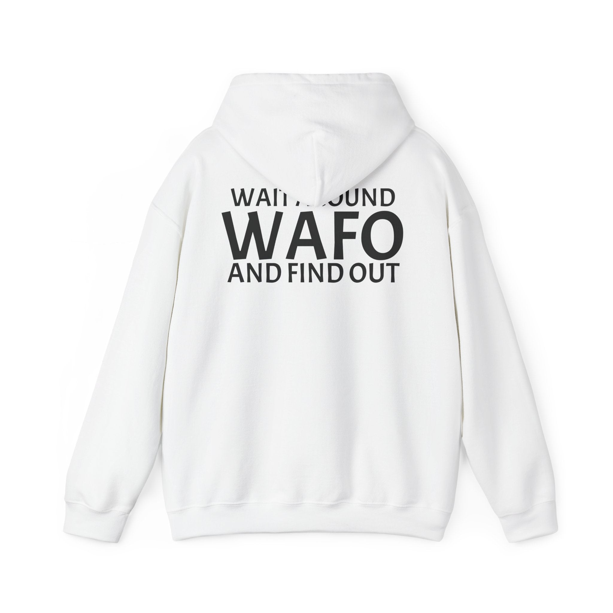 WAFO Hoodie — "Wait Around WAFO and Find Out" Graphic Pullover