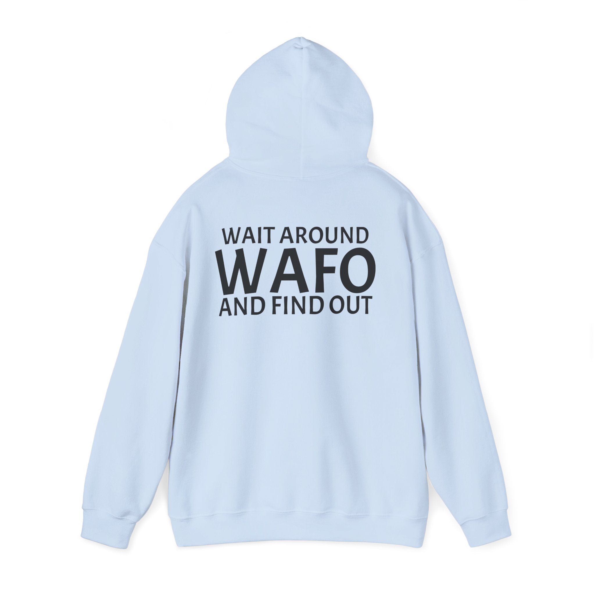 WAFO Hoodie — "Wait Around WAFO and Find Out" Graphic Pullover