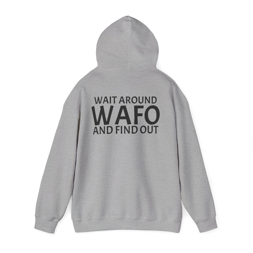 WAFO Hoodie — "Wait Around WAFO and Find Out" Graphic Pullover