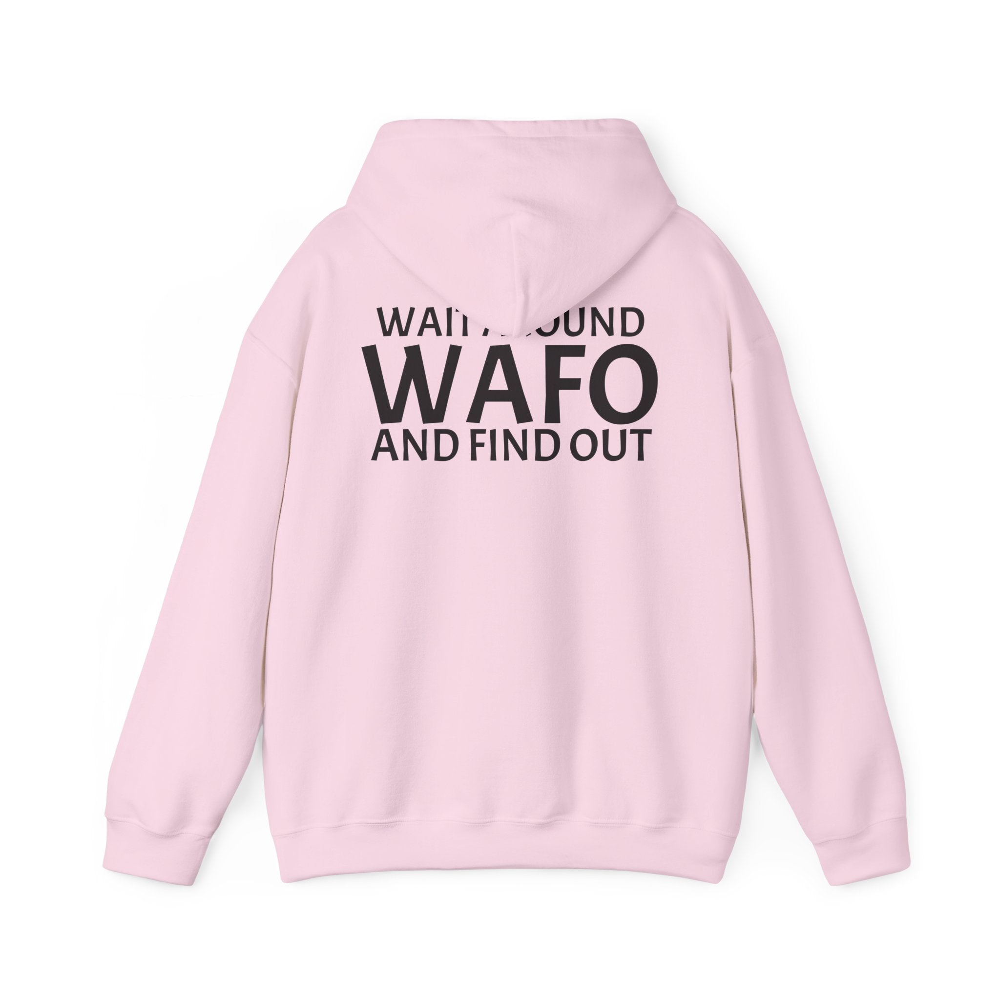 WAFO Hoodie — "Wait Around WAFO and Find Out" Graphic Pullover