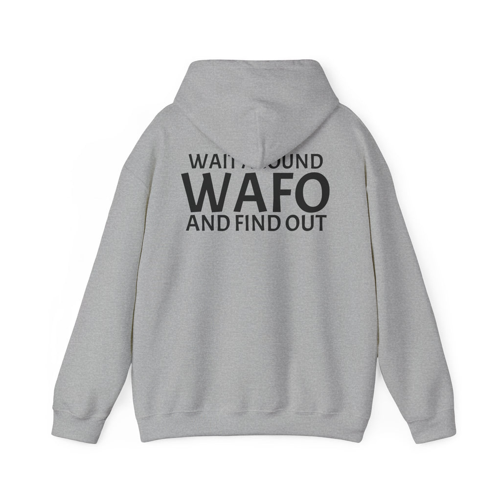 WAFO Hoodie — "Wait Around WAFO and Find Out" Graphic Pullover