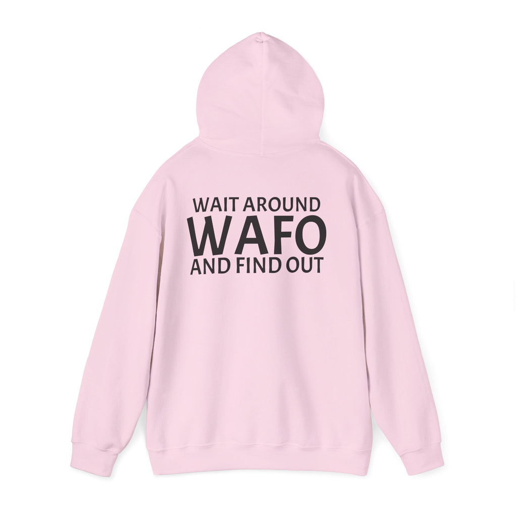 WAFO Hoodie — "Wait Around WAFO and Find Out" Graphic Pullover