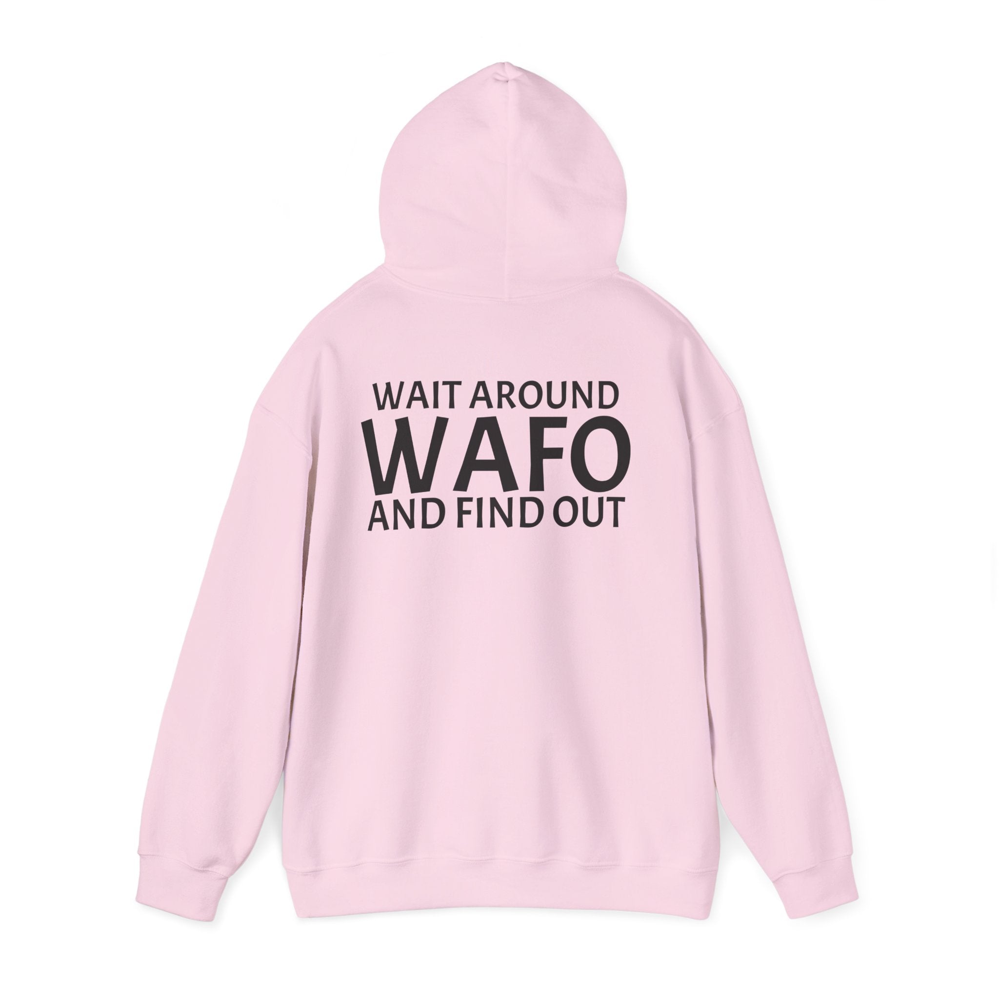WAFO Hoodie — "Wait Around WAFO and Find Out" Graphic Pullover