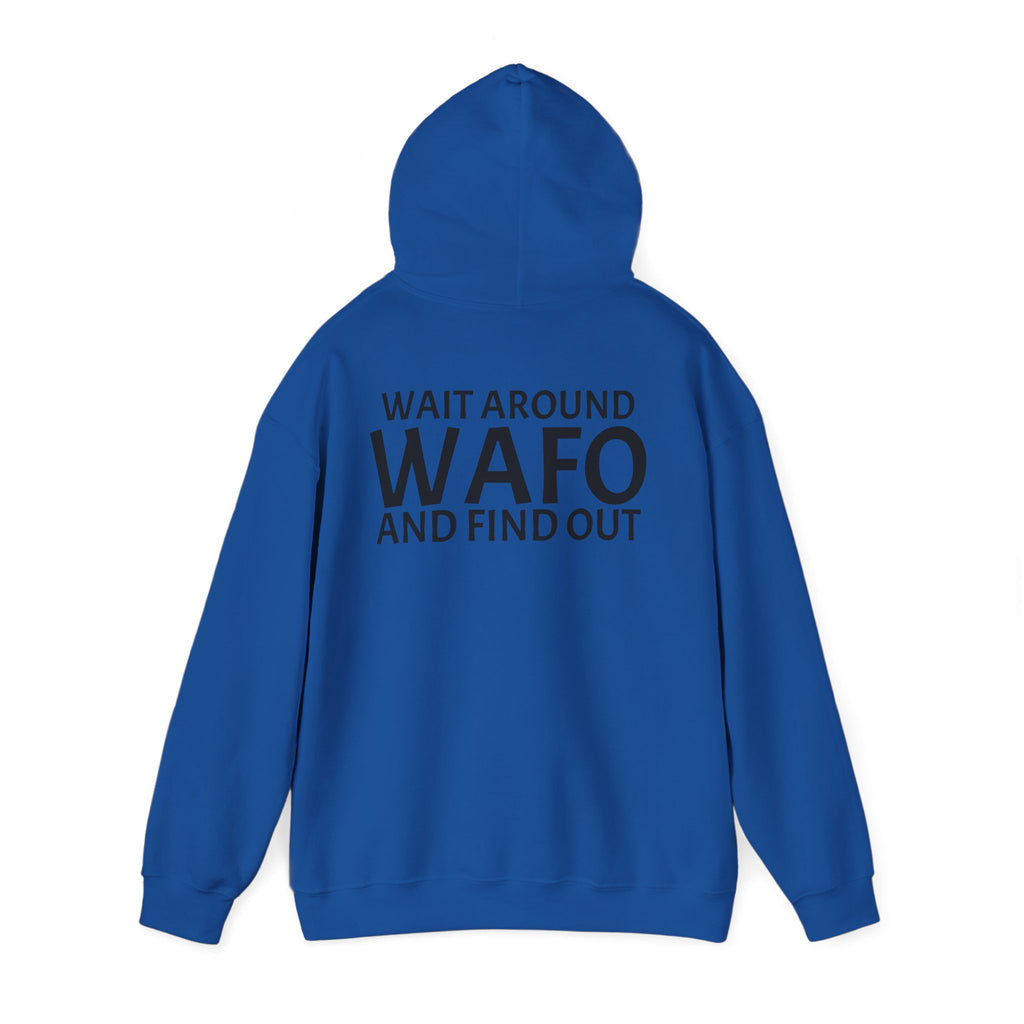 WAFO Hoodie — "Wait Around WAFO and Find Out" Graphic Pullover