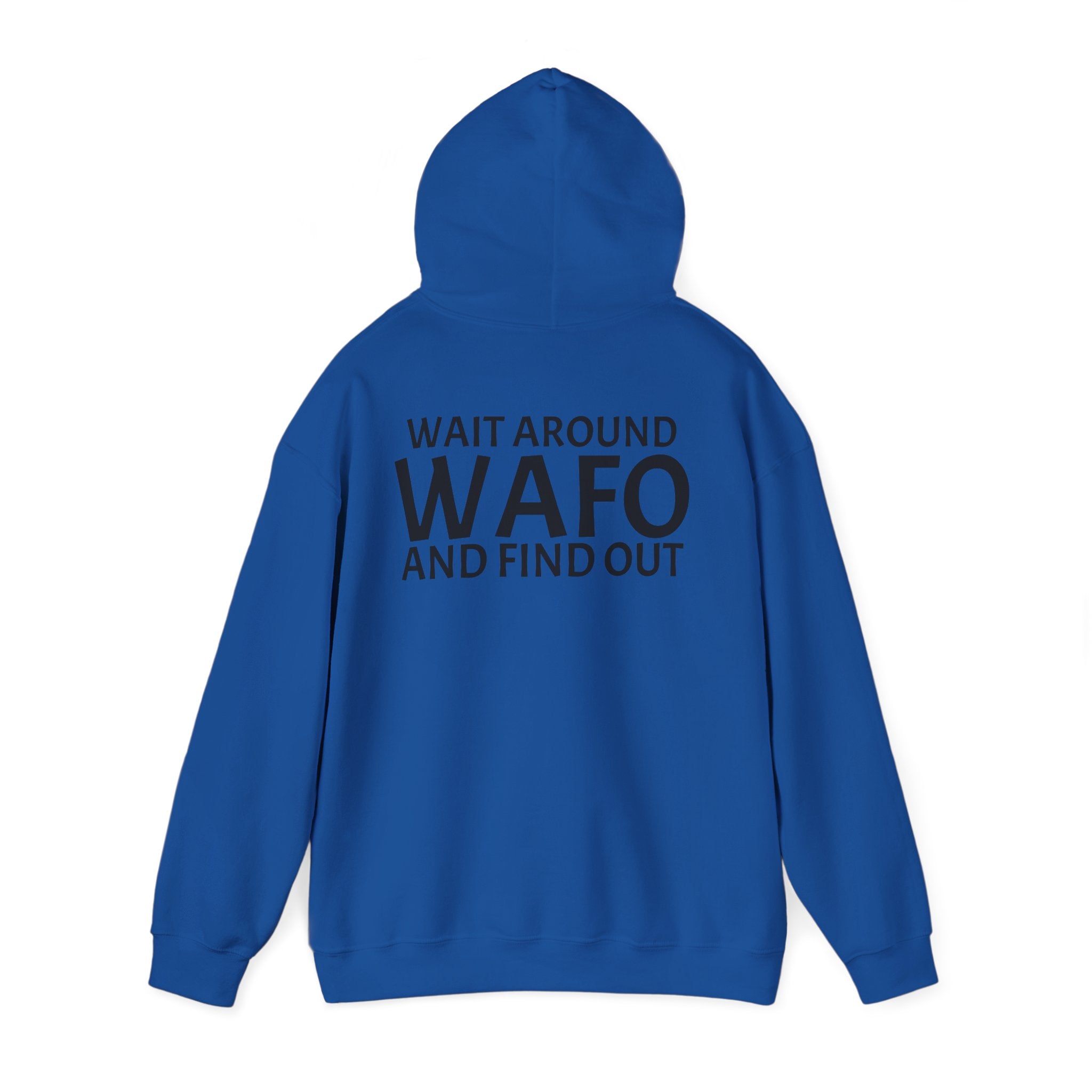 WAFO Hoodie — "Wait Around WAFO and Find Out" Graphic Pullover