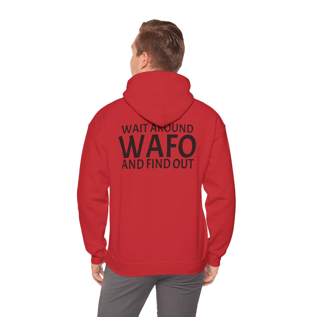 WAFO Hoodie — "Wait Around WAFO and Find Out" Graphic Pullover