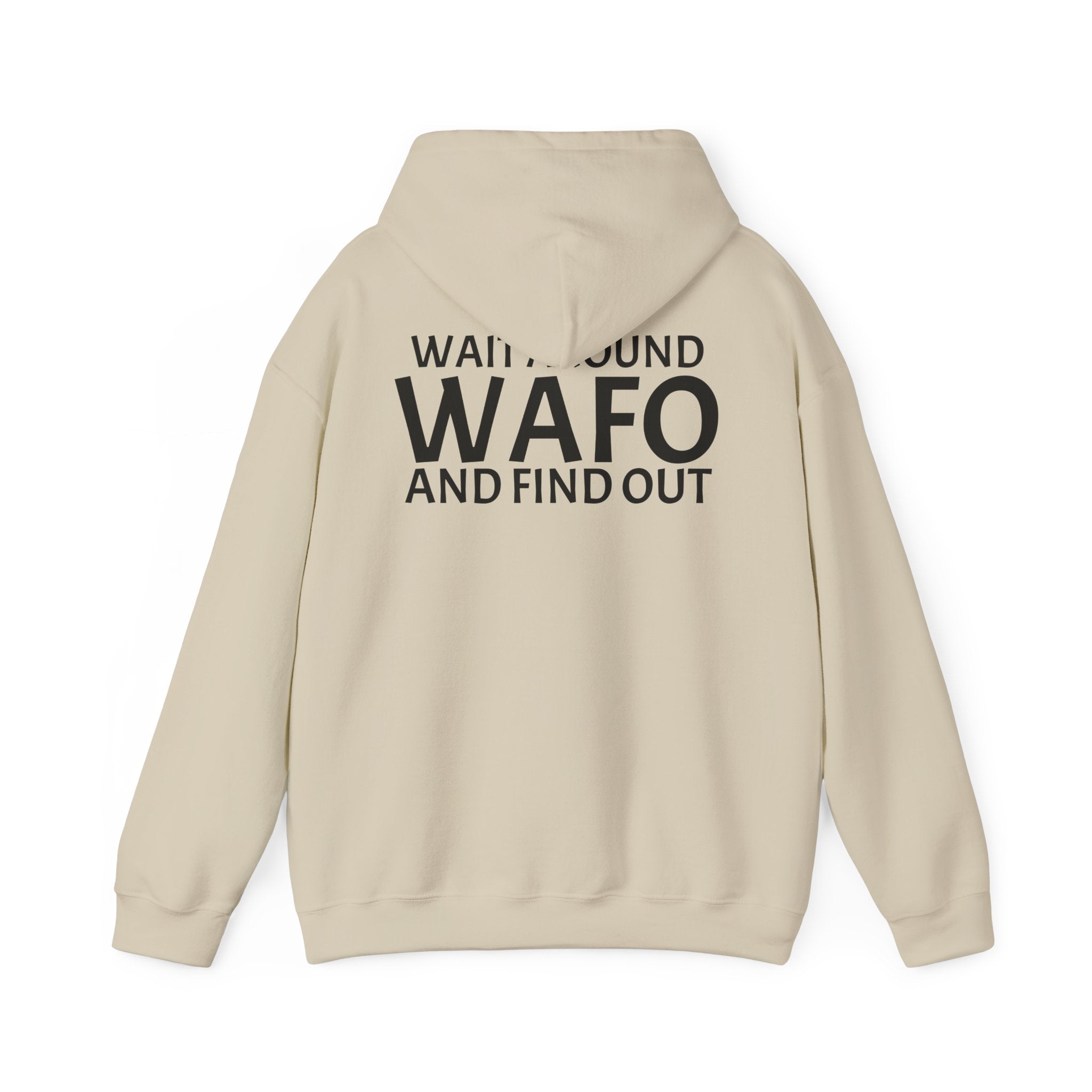 WAFO Hoodie — "Wait Around WAFO and Find Out" Graphic Pullover