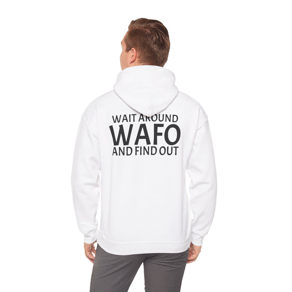 WAFO Hoodie — "Wait Around WAFO and Find Out" Graphic Pullover