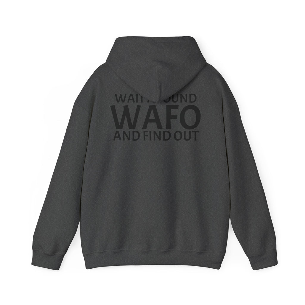 WAFO Hoodie — "Wait Around WAFO and Find Out" Graphic Pullover