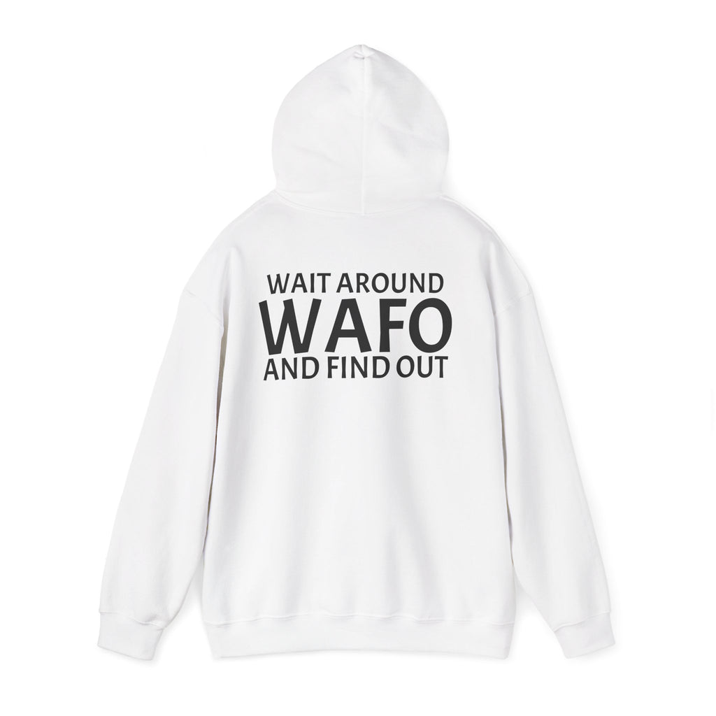 WAFO Hoodie — "Wait Around WAFO and Find Out" Graphic Pullover