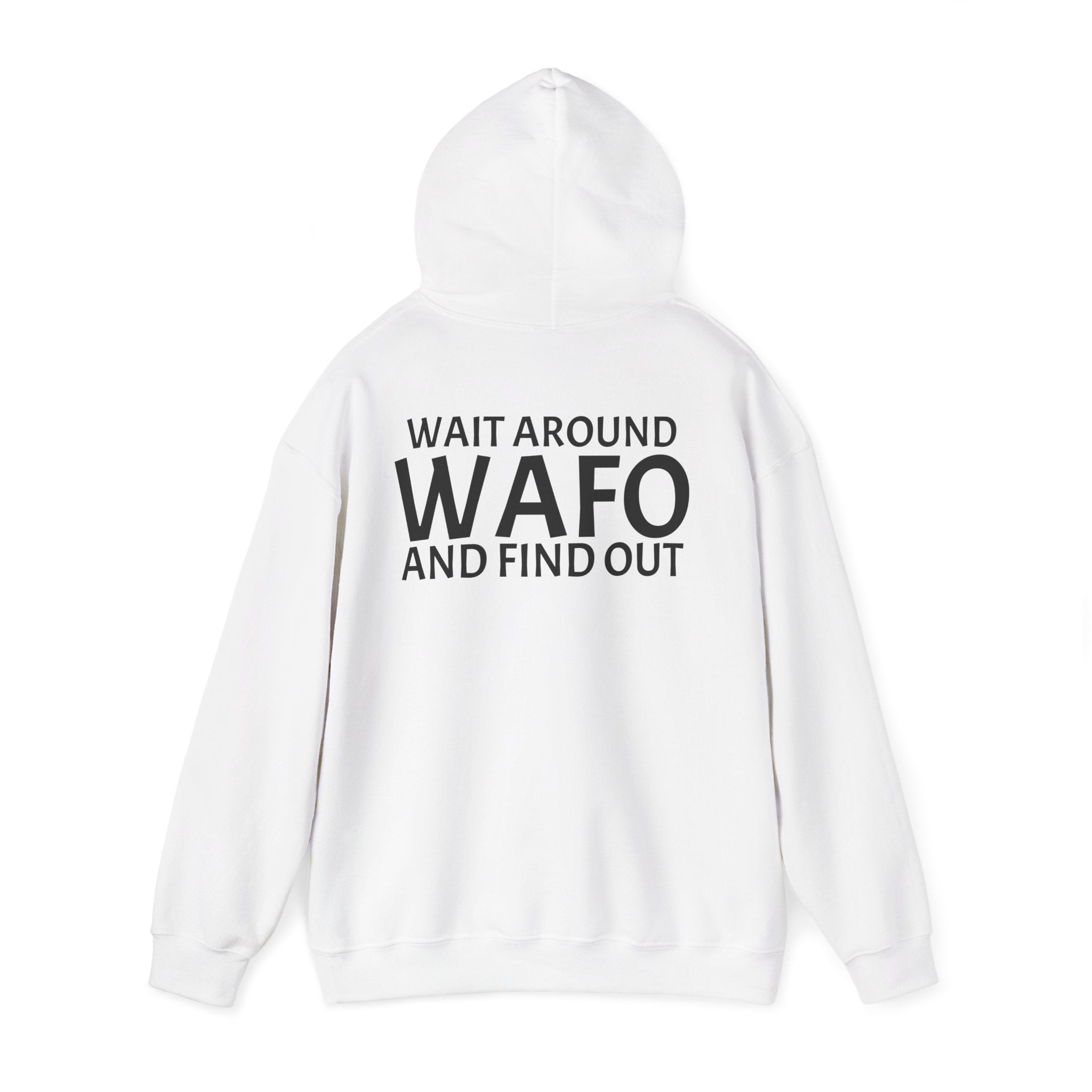 WAFO Hoodie — "Wait Around WAFO and Find Out" Graphic Pullover